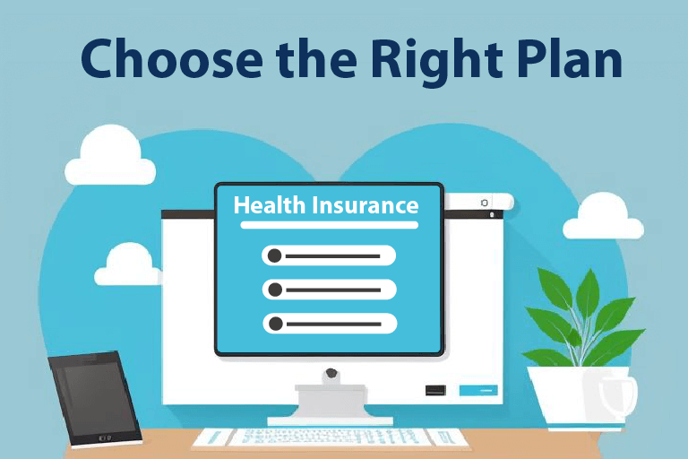 chose right Health Insurance Plan